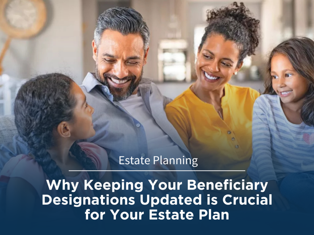 Why Should I Keep Beneficiary Designations Updated