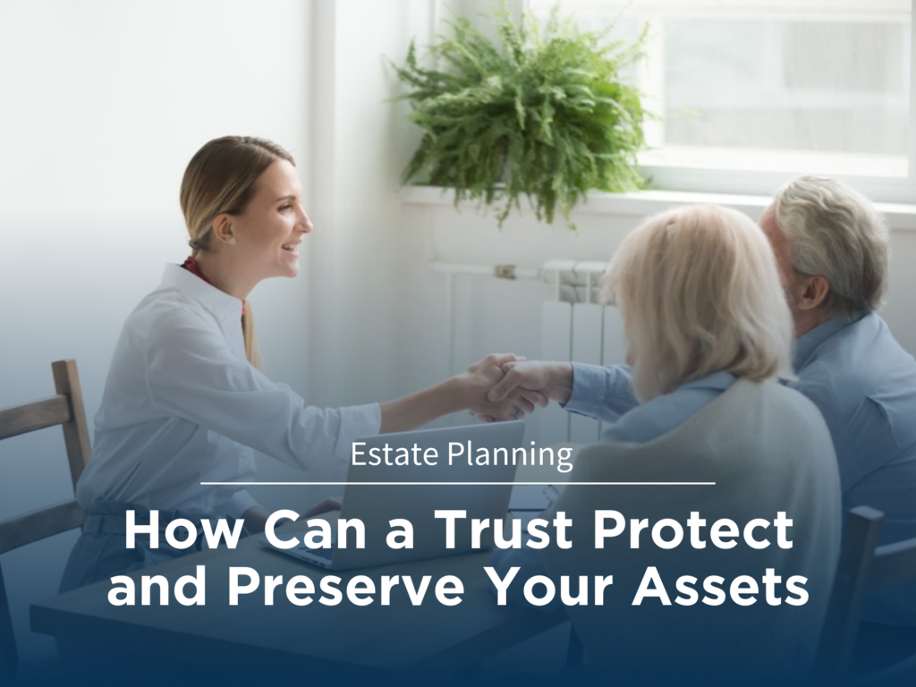 How Can a Trust Protect and Preserve Your Assets